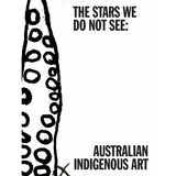 Black and white abstract design with text 'The Stars We Do Not See: Australian Indigenous Art' on a white background.