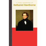 Book cover of 'A Short Biography of Nathaniel Hawthorne' with a portrait of Nathaniel Hawthorne on a red and beige background.