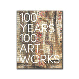 100 Years, 100 Years of Art-Works: A History of Modern and Contemporary Art