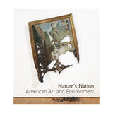 Nature's Nation: American Art and Environment