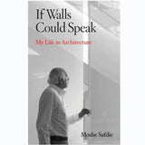 If Walls Could Speak: My Life in Architecture