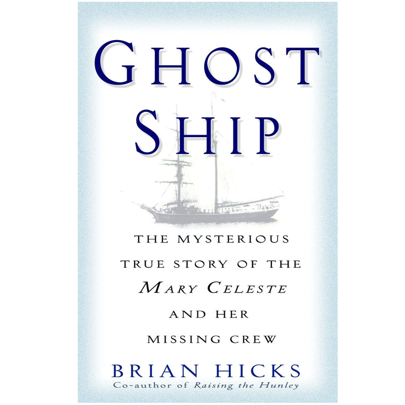 Ghost Ship: The Mysterious True Story of the Mary Celeste and Her Missing Crew