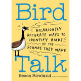 Book cover for 'Bird Talk' by Becca Rowland, featuring a yellow background, a cartoon goose, and large blue title text.