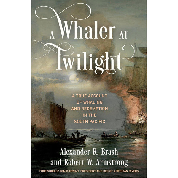 A Whaler at Twilight: A True Account of Whaling and Redemption in the South Pacific