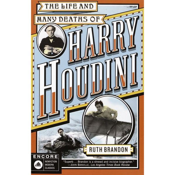 Life and Many Deaths of Harry Houdini