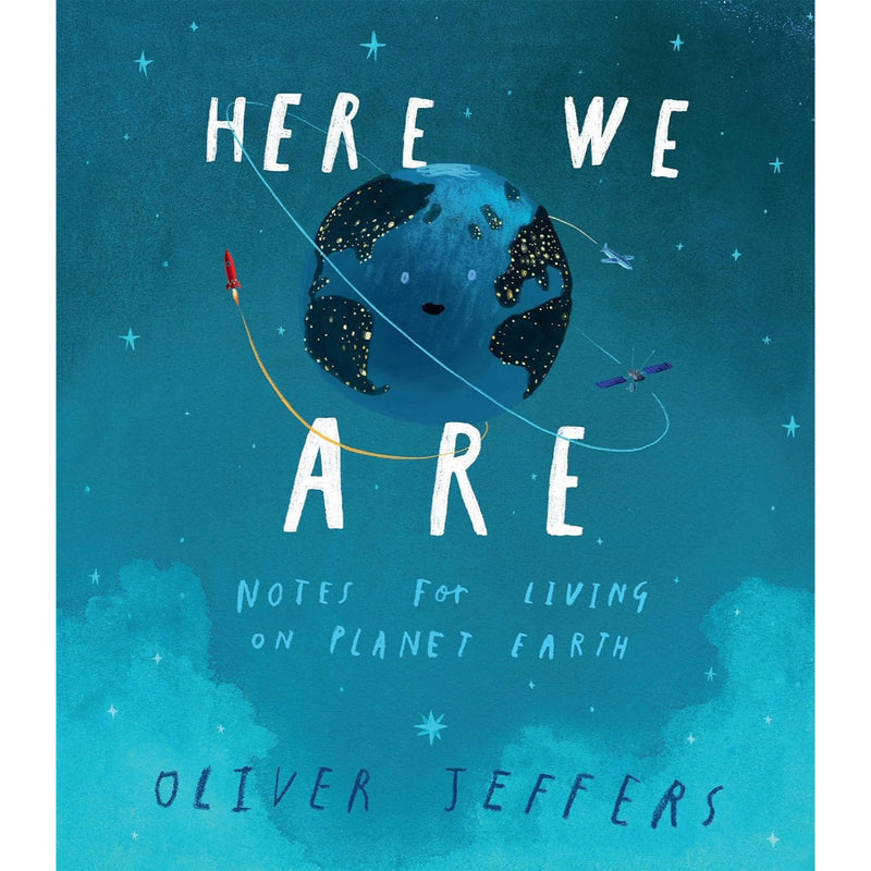 Here We Are: Notes for Living on Planet Earth