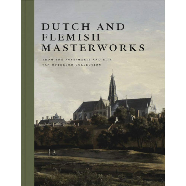 Dutch and Flemish Masterworks from the Rose-Marie and Eijk van Otterloo Collection: A Supplement to Golden