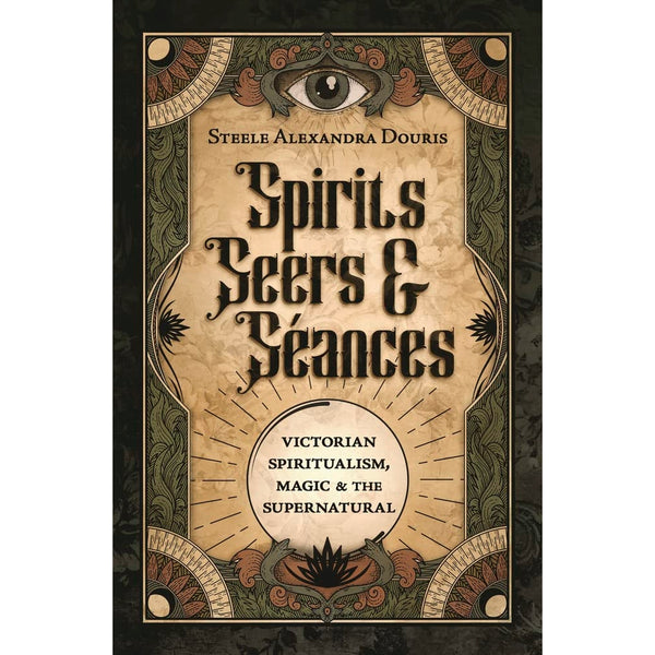 Spirits, Seers & Séances