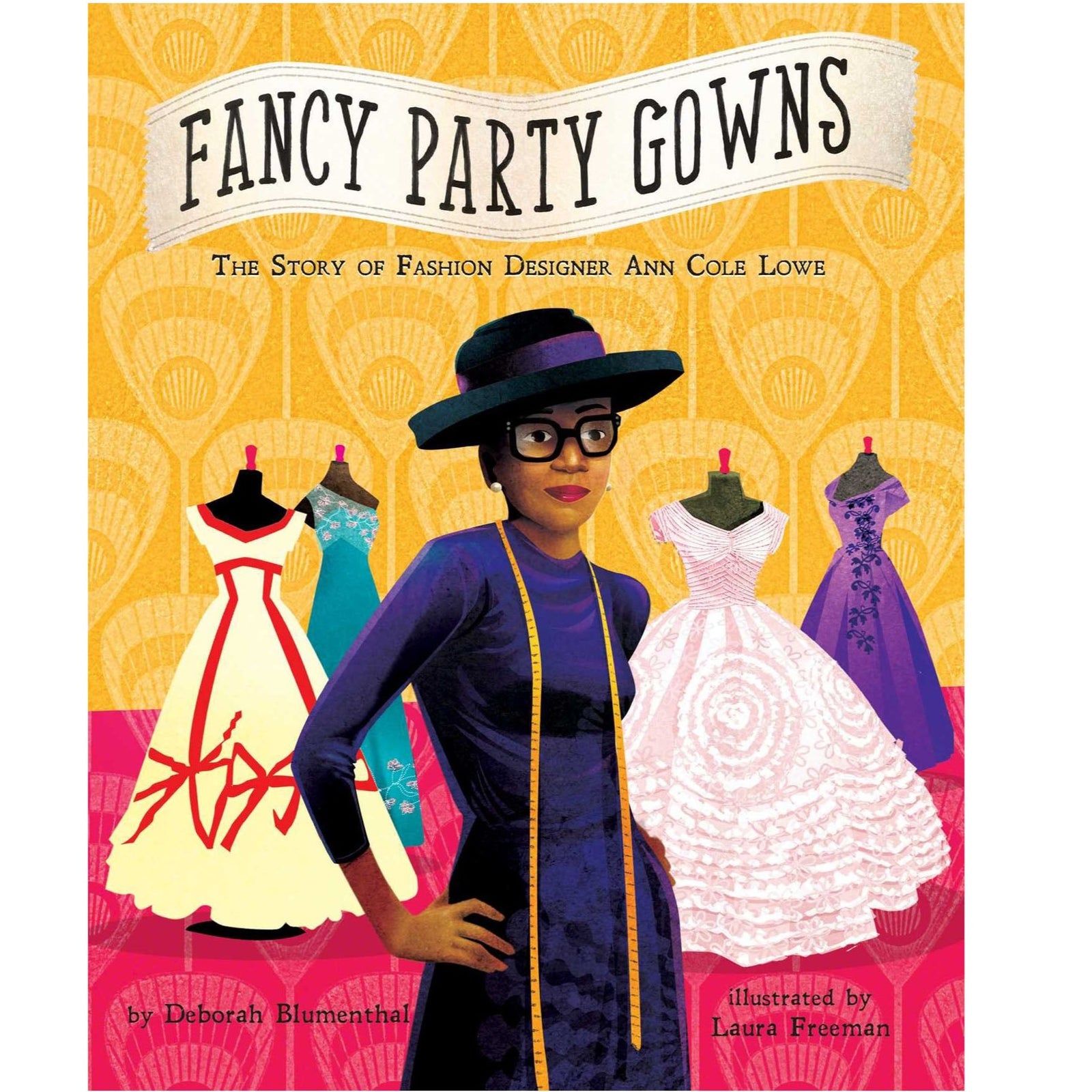 Fancy Party Gowns : The Story of Fashion Designer Ann Cole Lowe Fancy Party Gowns : The Story of Fashion Designer Ann Cole Lowe