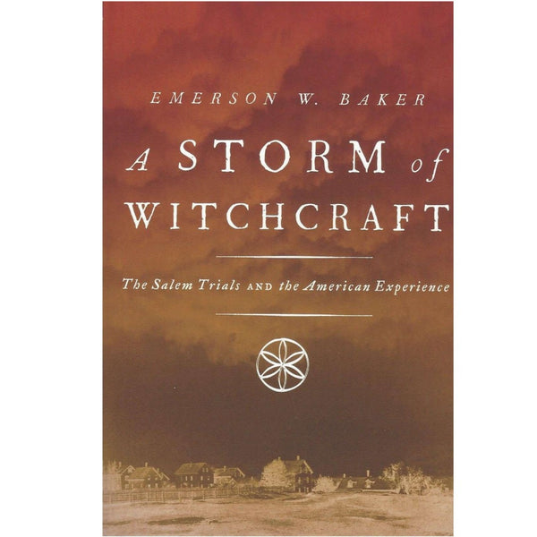 A Storm of Witchcraft: The Salem Trials and the American Experience