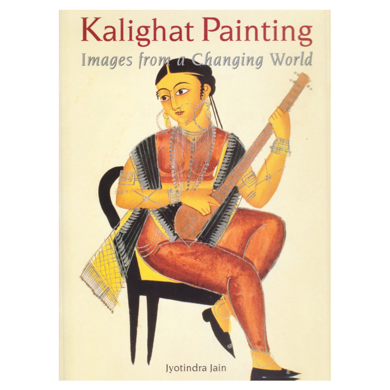 Kalighat Painting- Images From A Changing World