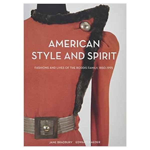 American Style and Spirit: The Fashions and Lives of the Roddis Family, 1850-1995